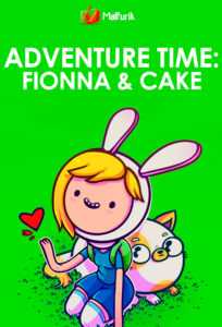 Adventure Time: Fionna & Cake